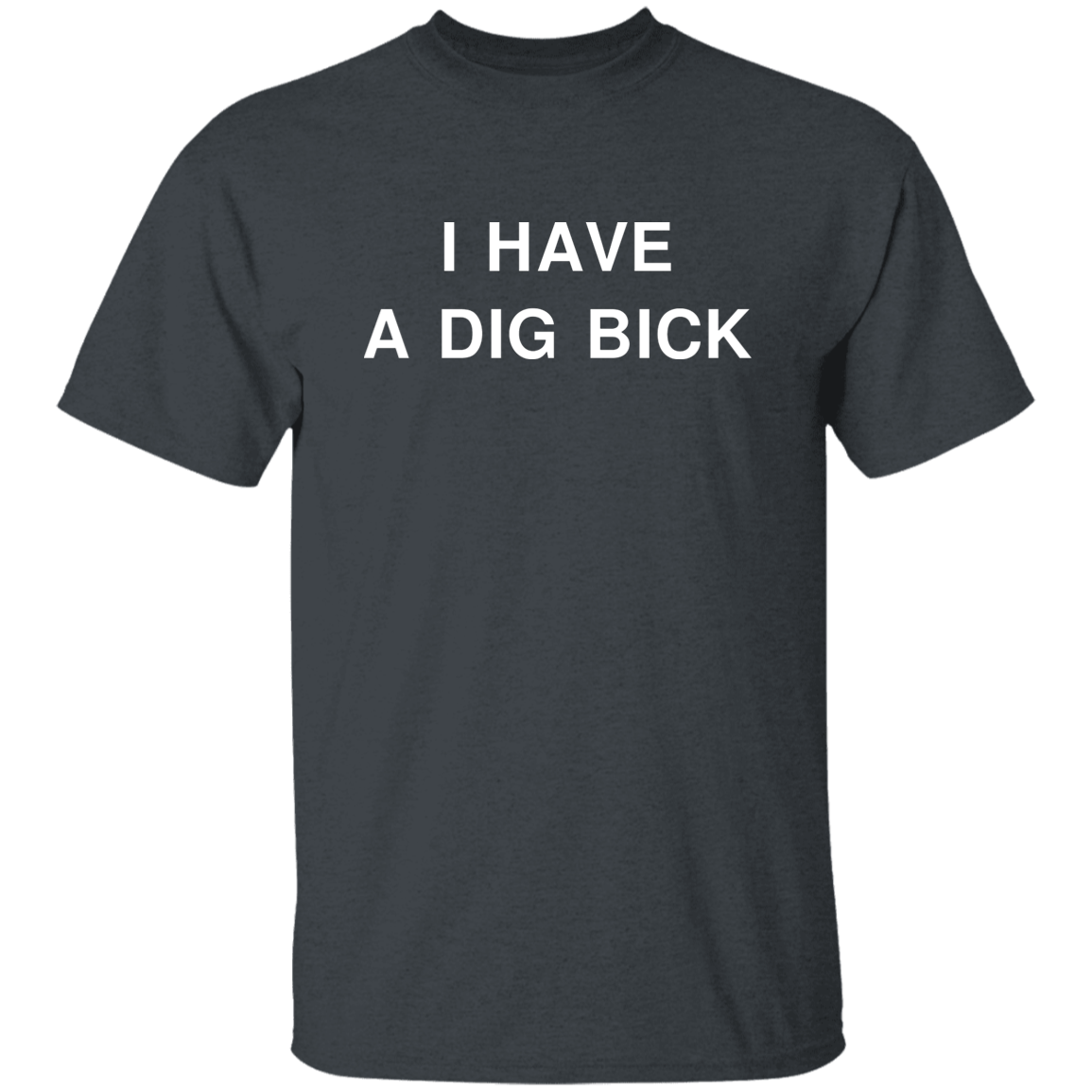 "DIG BICK" Shirt - DripDrip Apparel