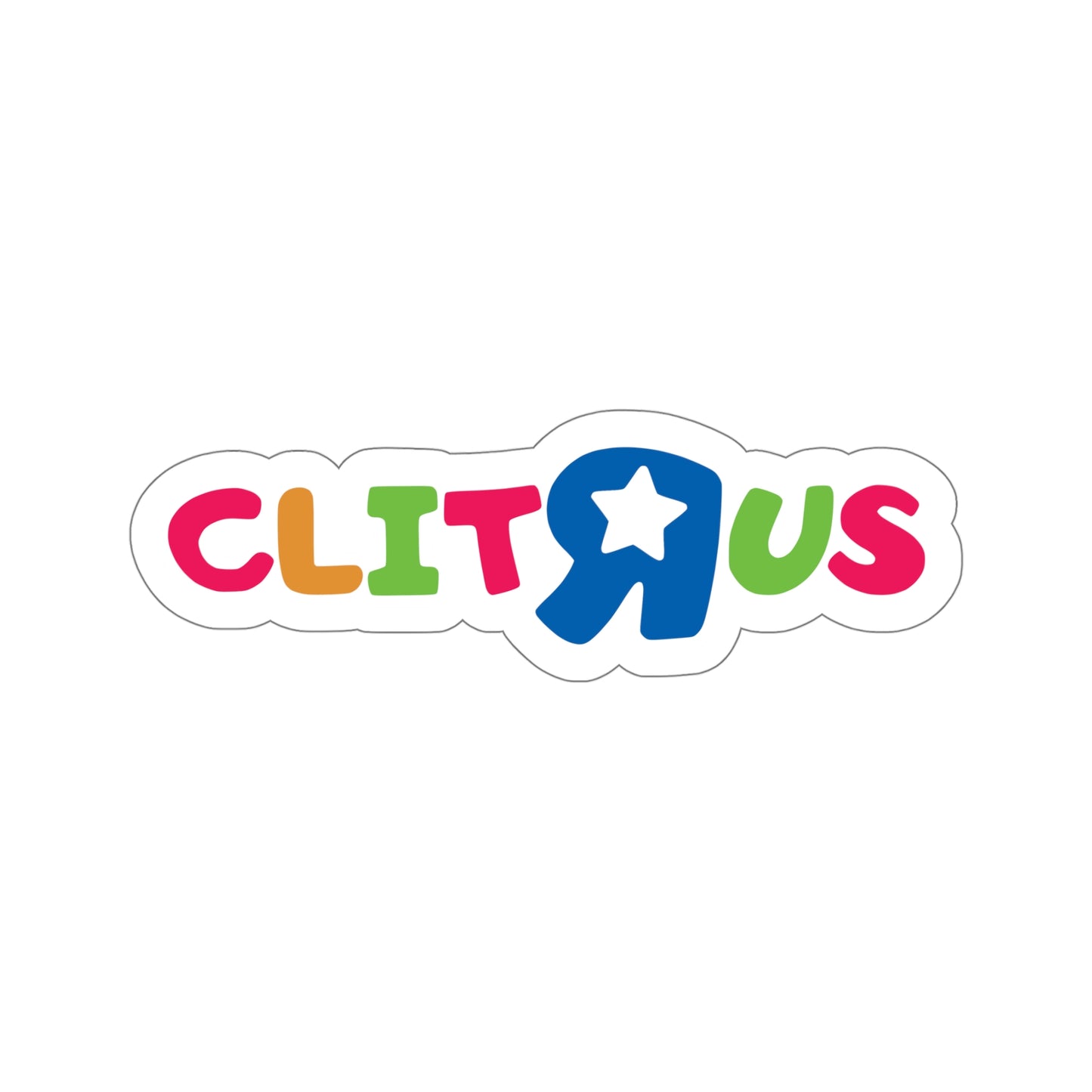 "Clit R Us" Sticker