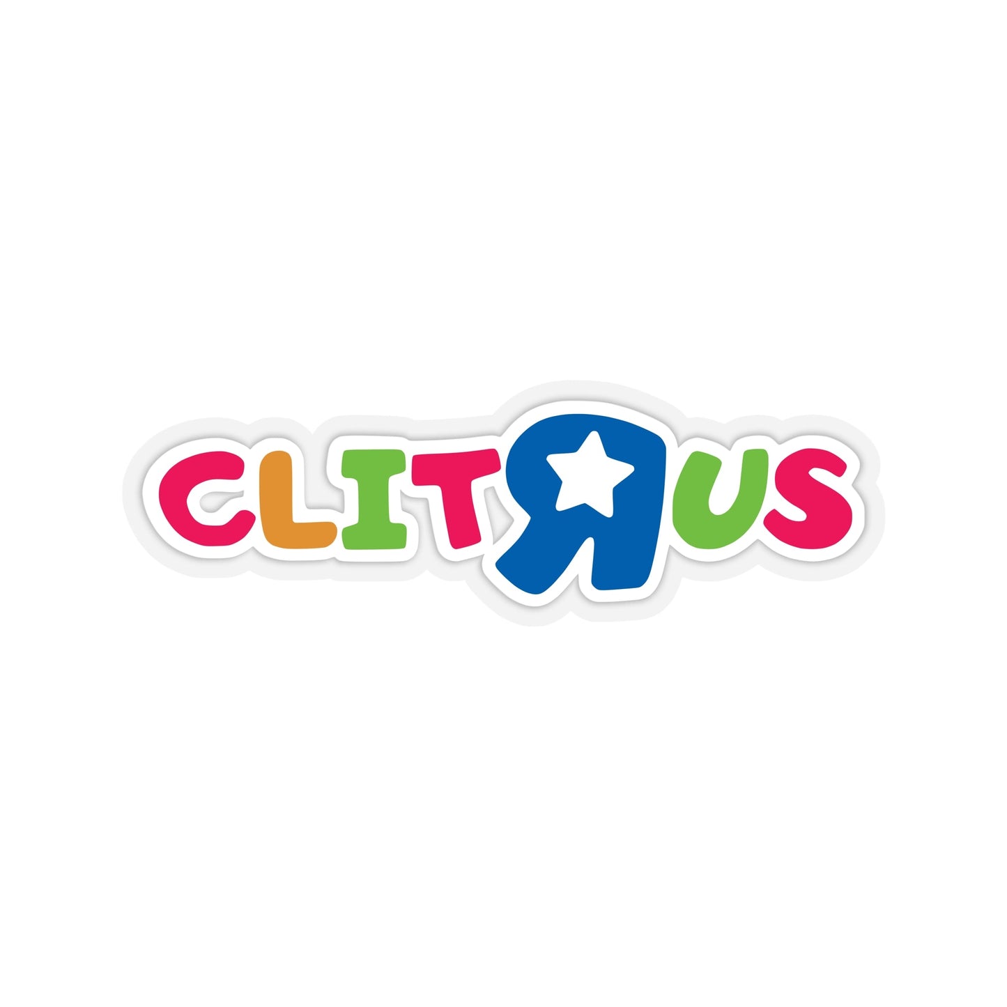 Colorful "Clit R Us" vinyl sticker with playful lettering.