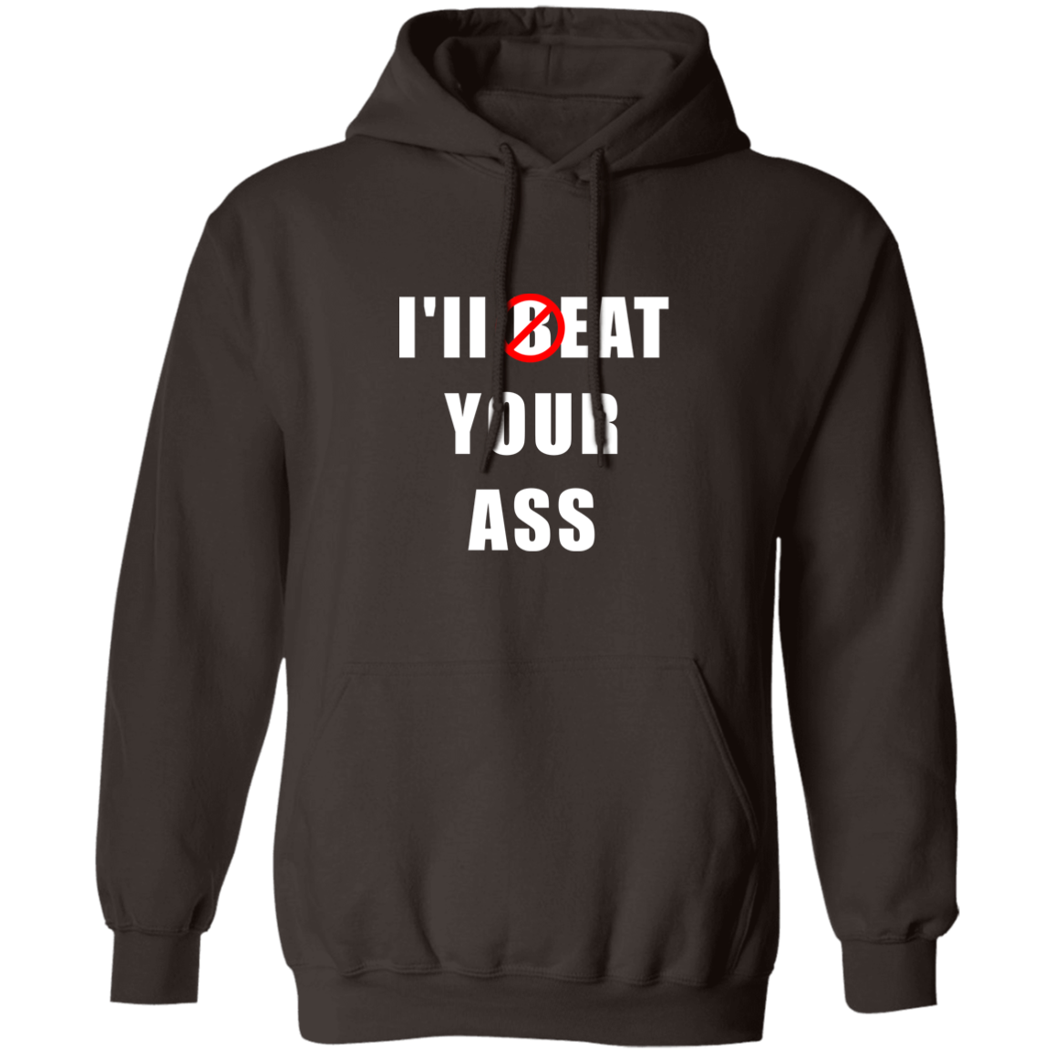 "I'll Eat Your Ass" Hoodie