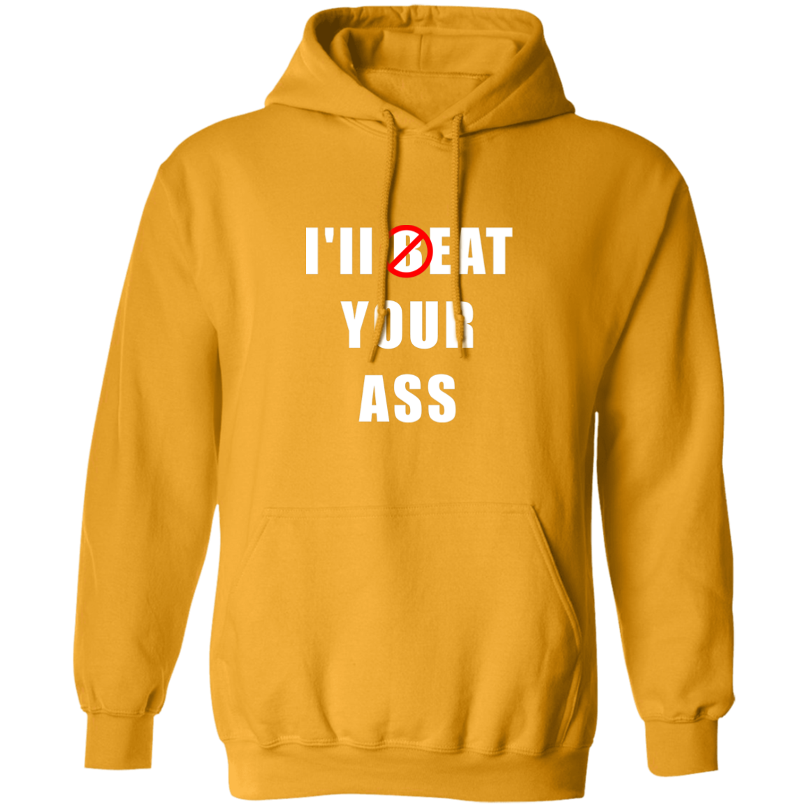 "I'll Eat Your Ass" Hoodie