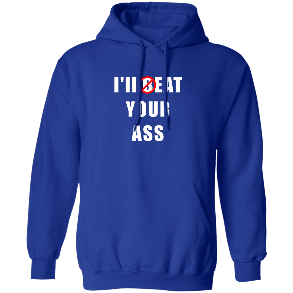 "I'll Eat Your Ass" Hoodie