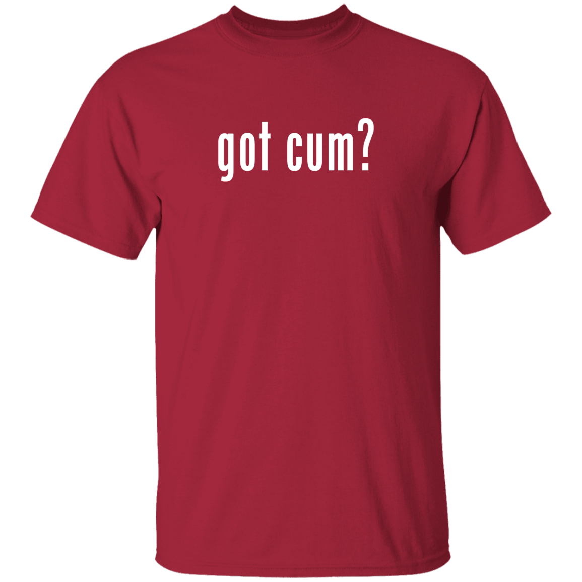 "Got Cum?" Tee