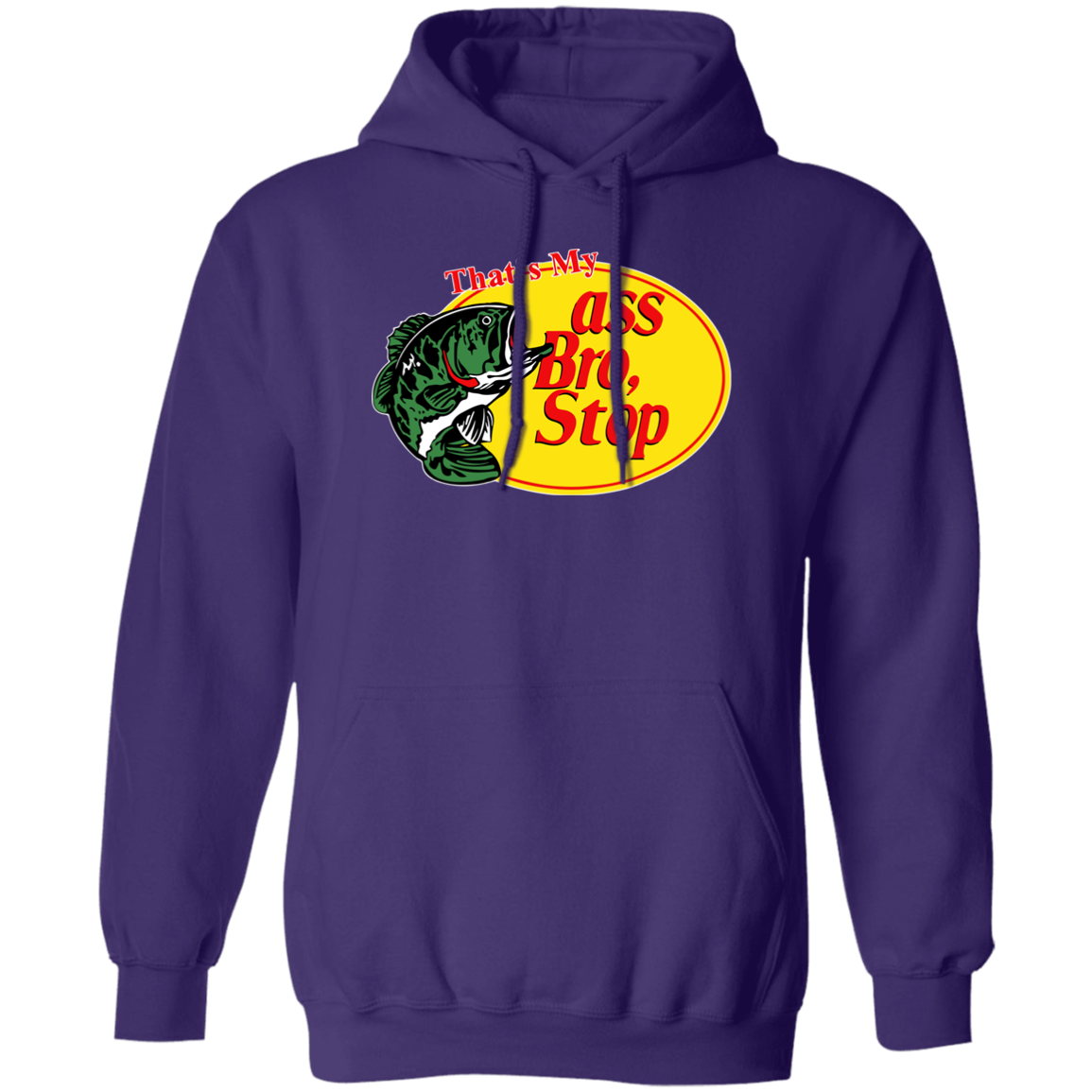 "That's My Ass Bro" Hoodie - DripDrip Apparel