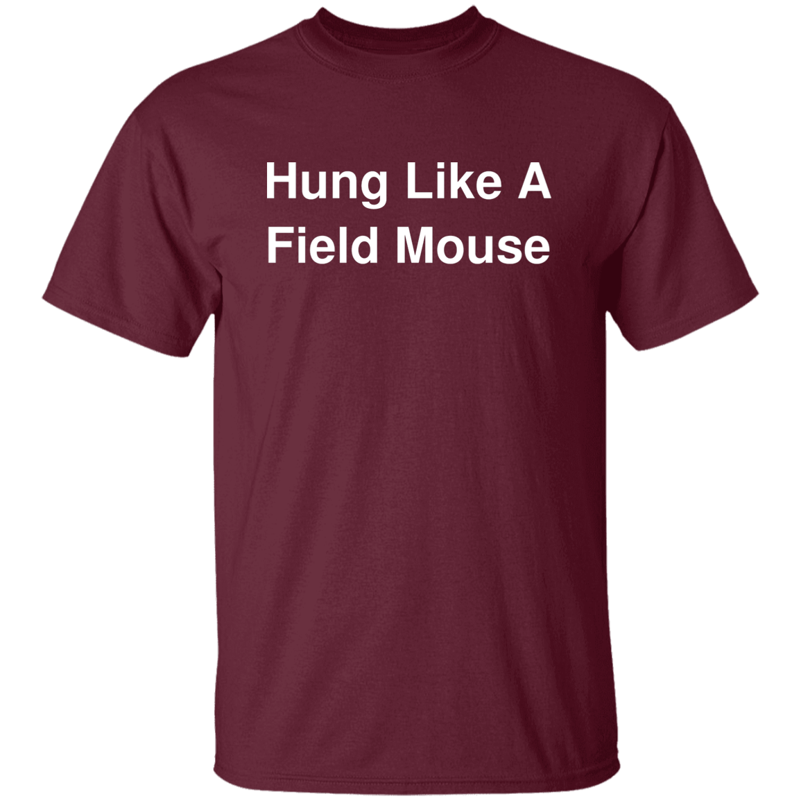 "Hung Like A Field Mouse" Shirt