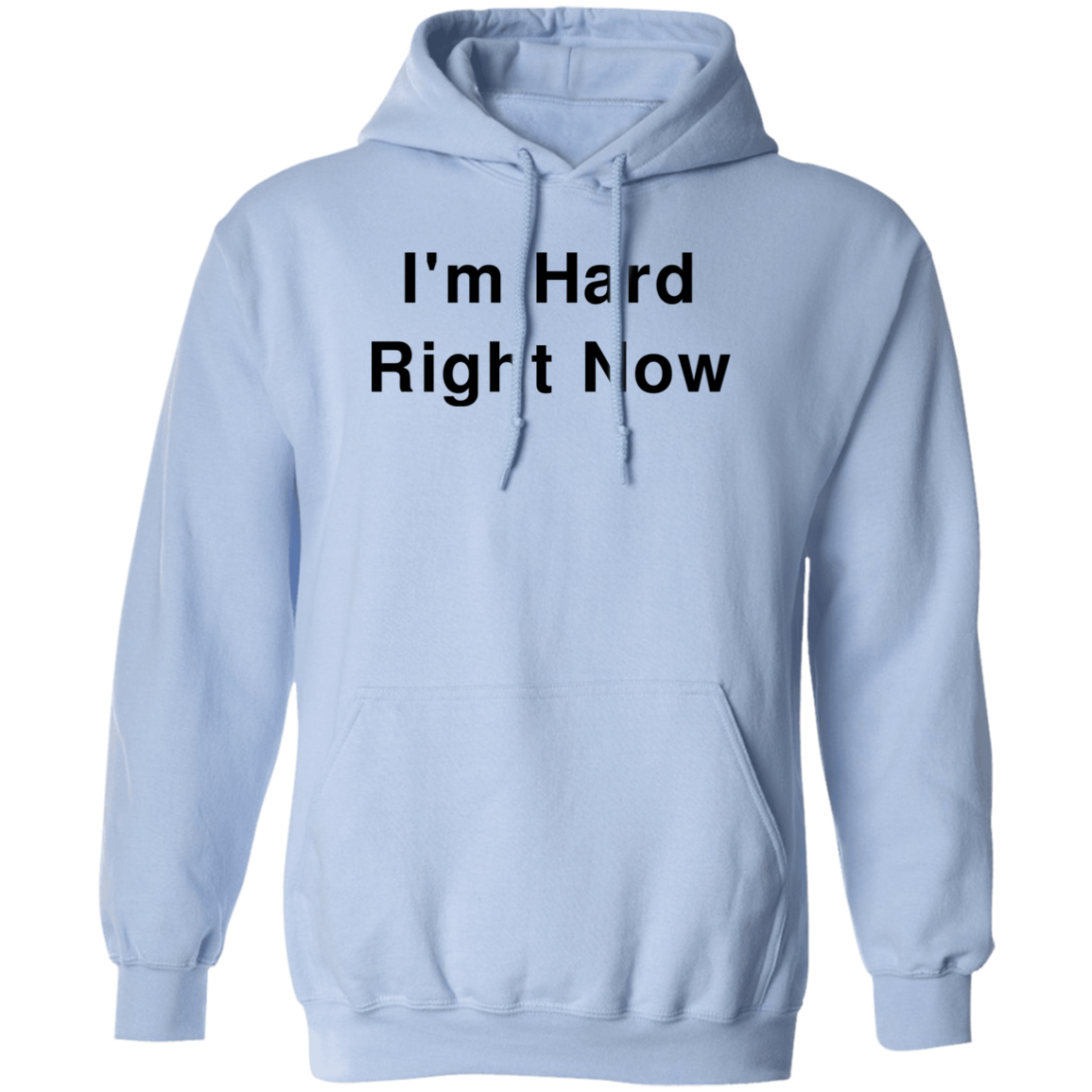 "I'm Hard" Hoodie - DripDrip Apparel