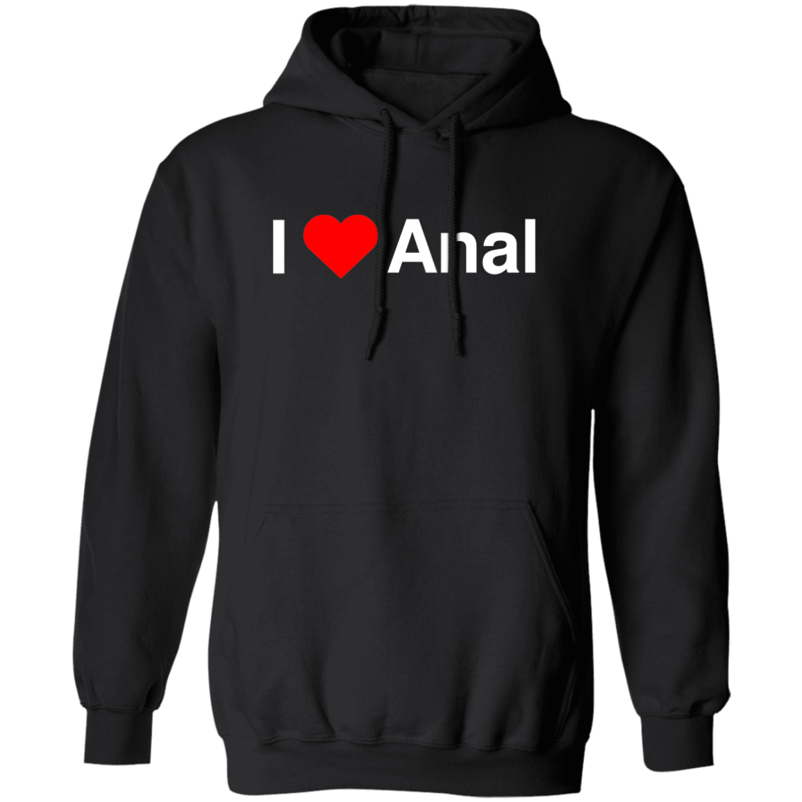 "I Love Anal" Hoodie