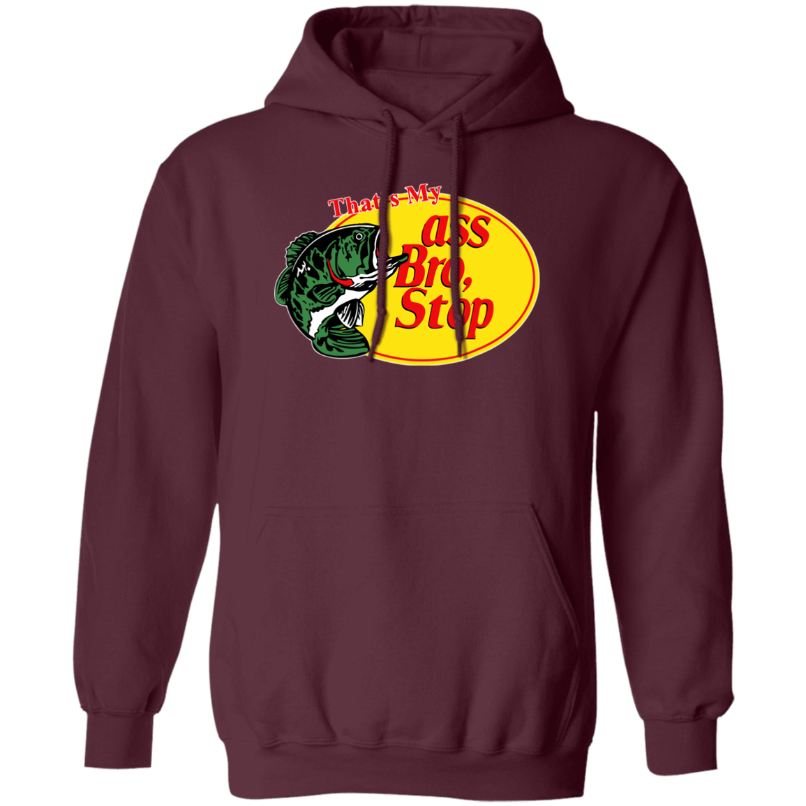 "That's My Ass Bro" Hoodie - DripDrip Apparel