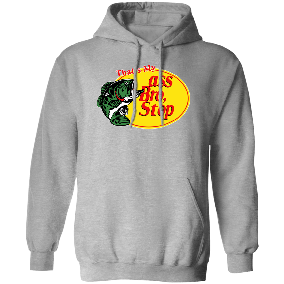 "That's My Ass Bro" Hoodie - DripDrip Apparel