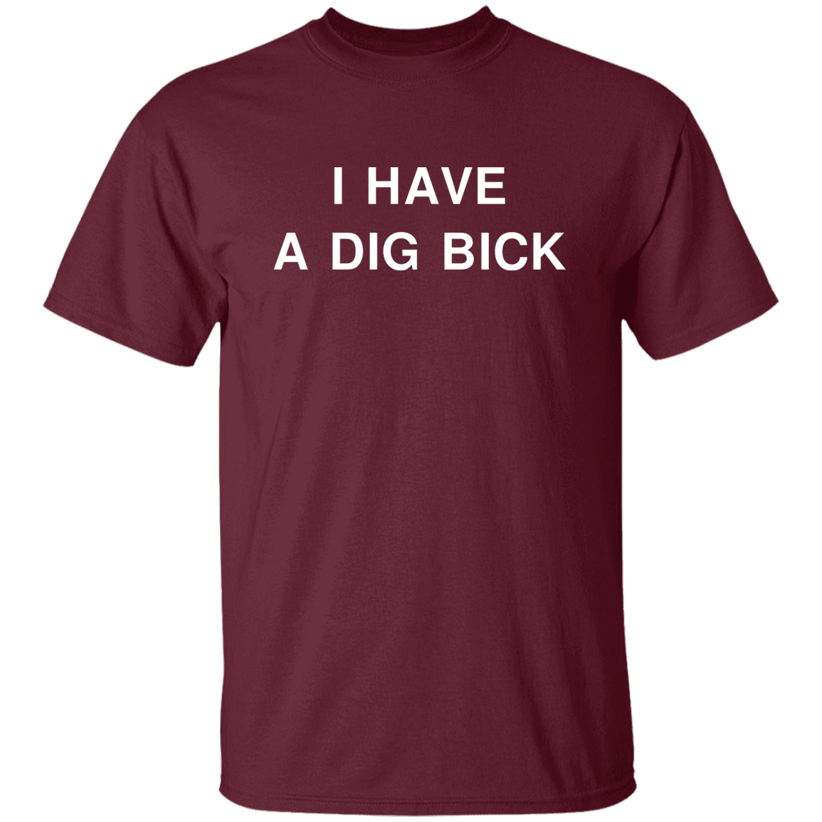 "DIG BICK" Shirt - DripDrip Apparel