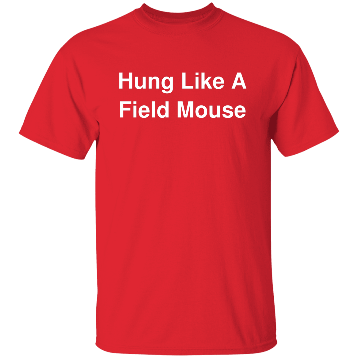 "Hung Like A Field Mouse" Shirt
