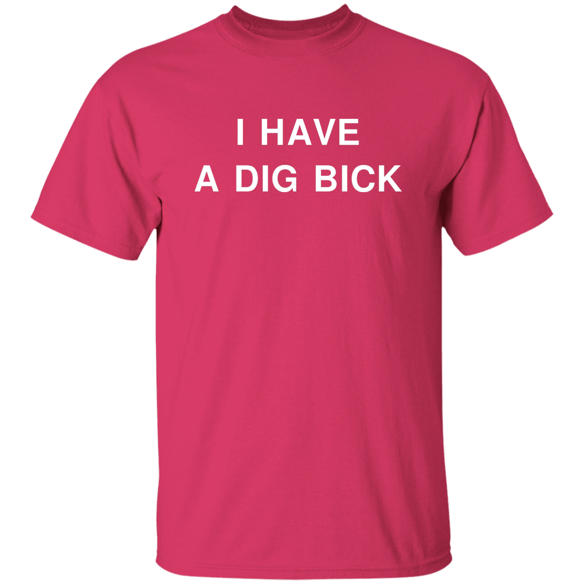 "DIG BICK" Shirt - DripDrip Apparel