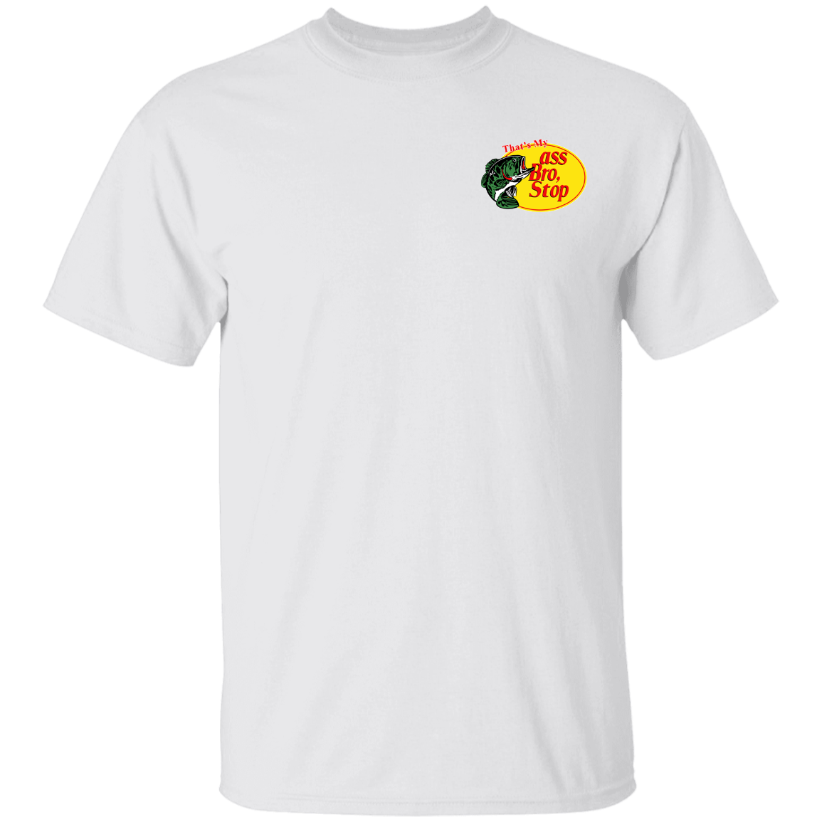 "That's My Ass Bro" Shirt - Chest Logo - DripDrip Apparel