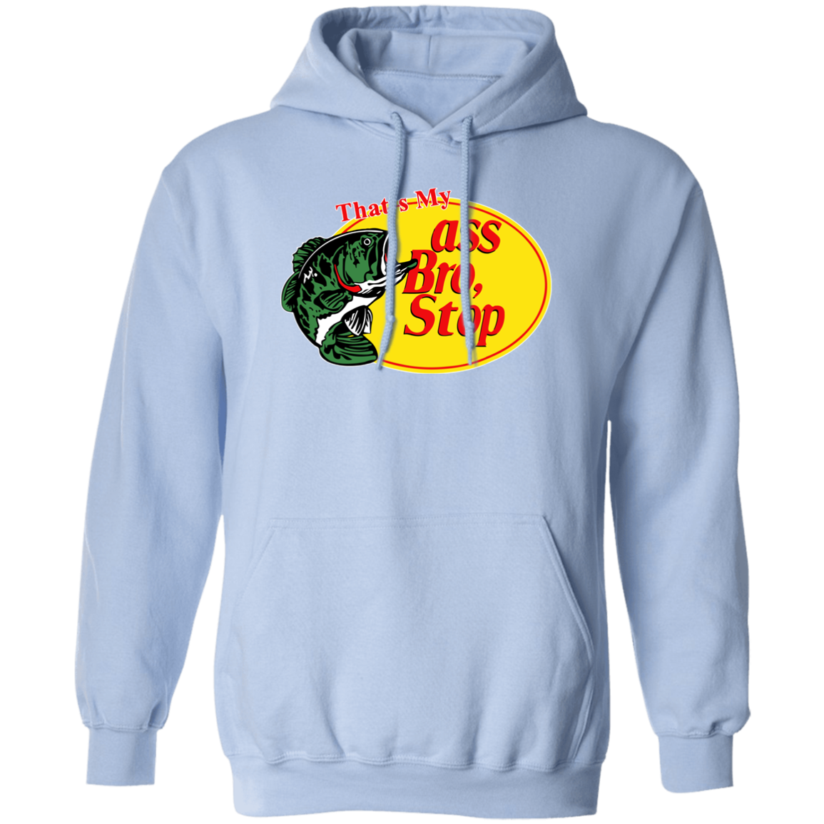 "That's My Ass Bro" Hoodie - DripDrip Apparel