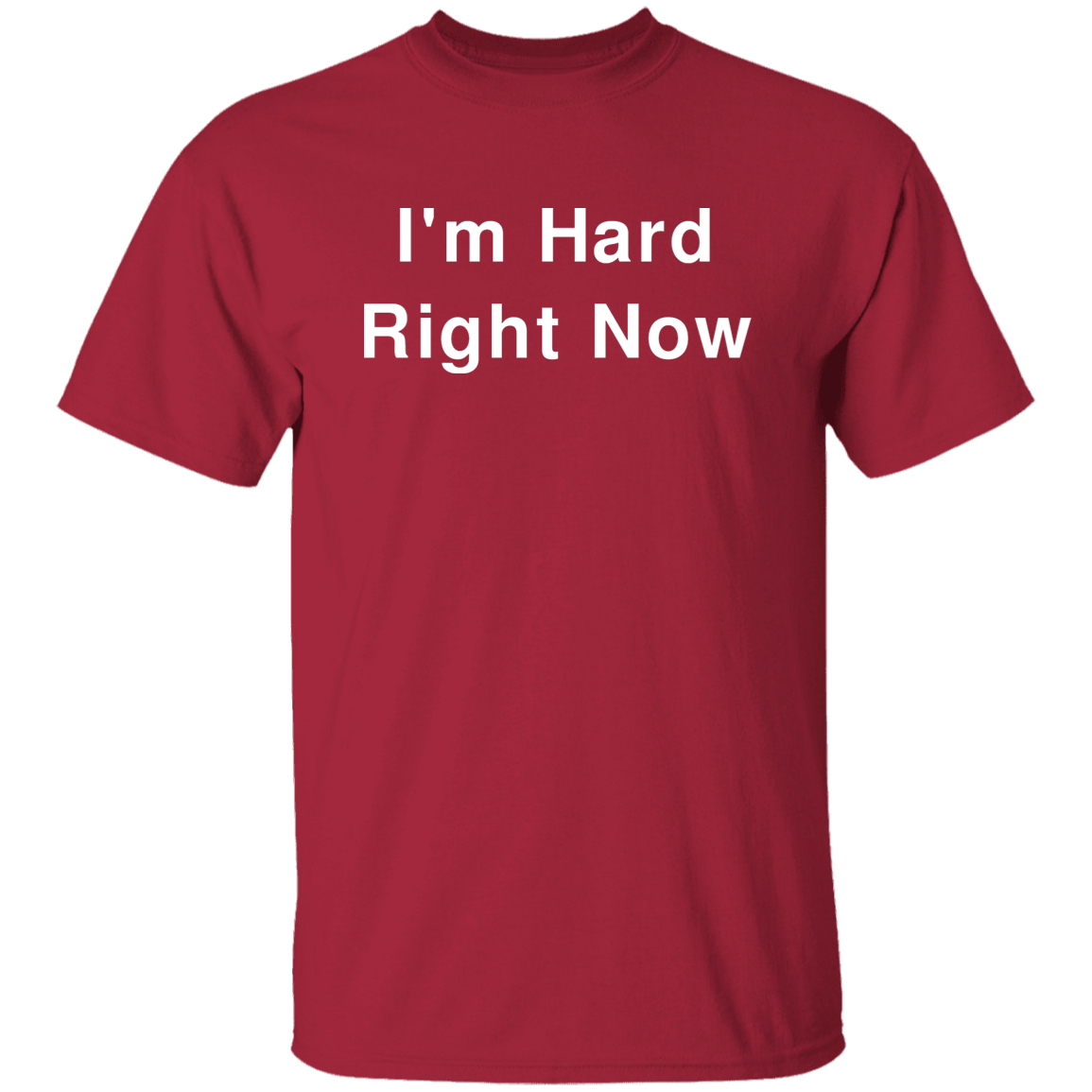 "I'm Hard" Shirt - DripDrip Apparel