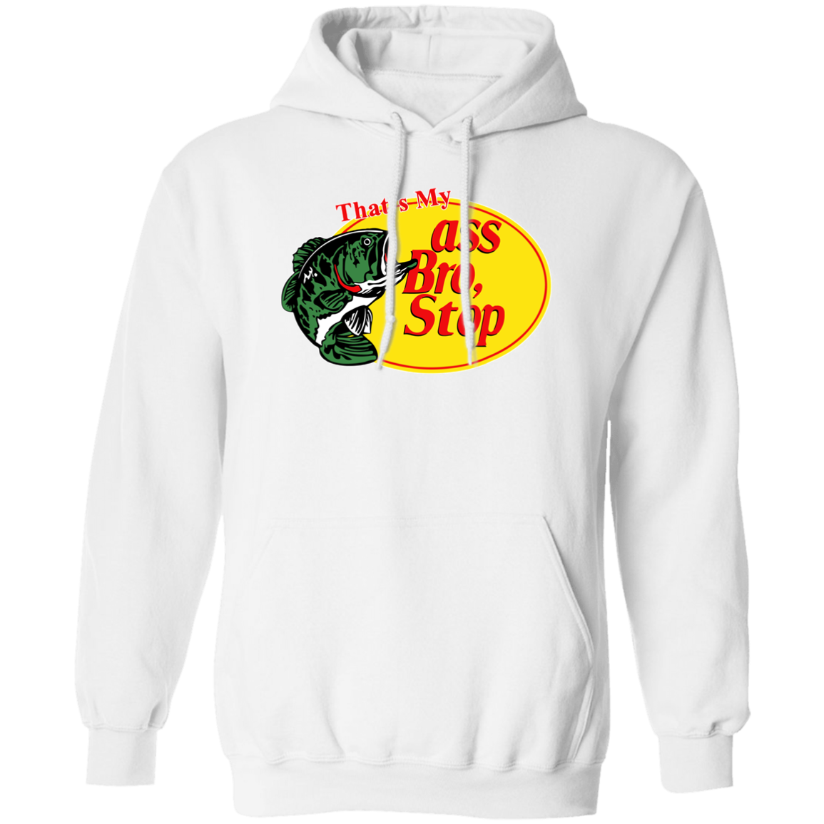 "That's My Ass Bro" Hoodie - DripDrip Apparel