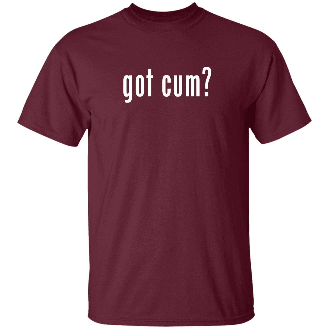 "Got Cum?" Tee