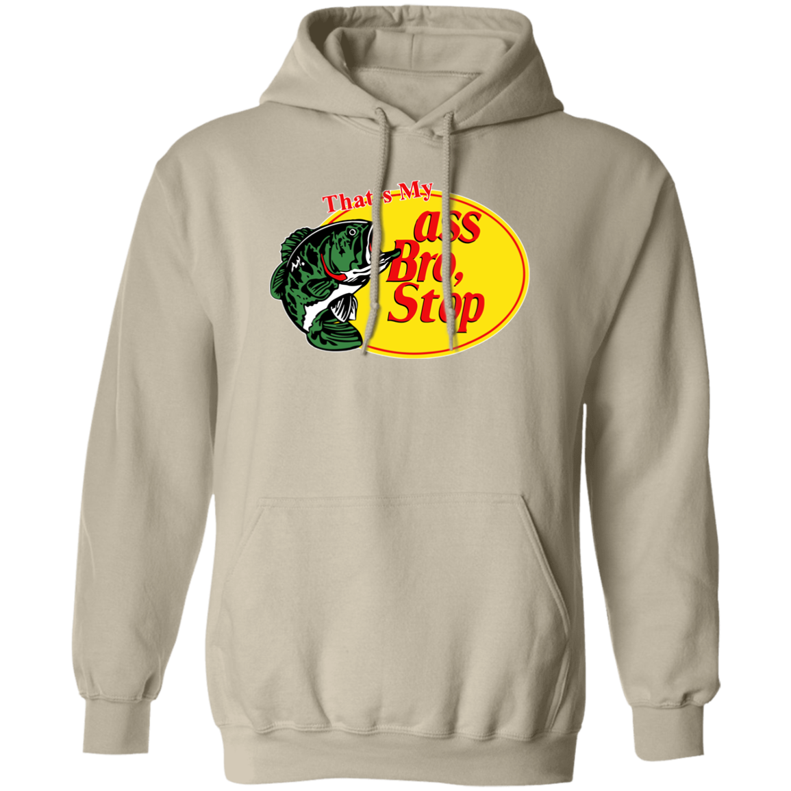 "That's My Ass Bro" Hoodie - DripDrip Apparel