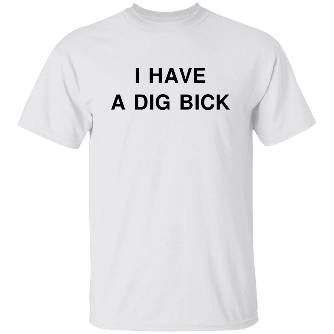 "DIG BICK" Shirt - DripDrip Apparel