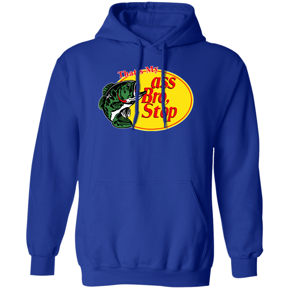 "That's My Ass Bro" Hoodie - DripDrip Apparel