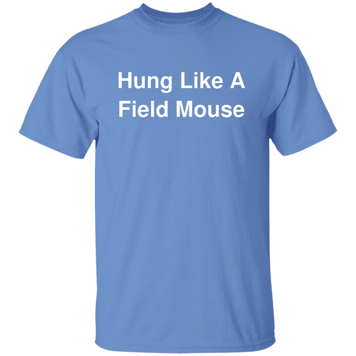 "Hung Like A Field Mouse" Shirt