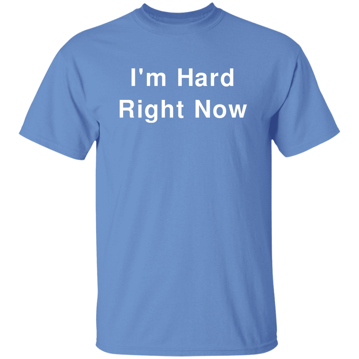"I'm Hard" Shirt - DripDrip Apparel