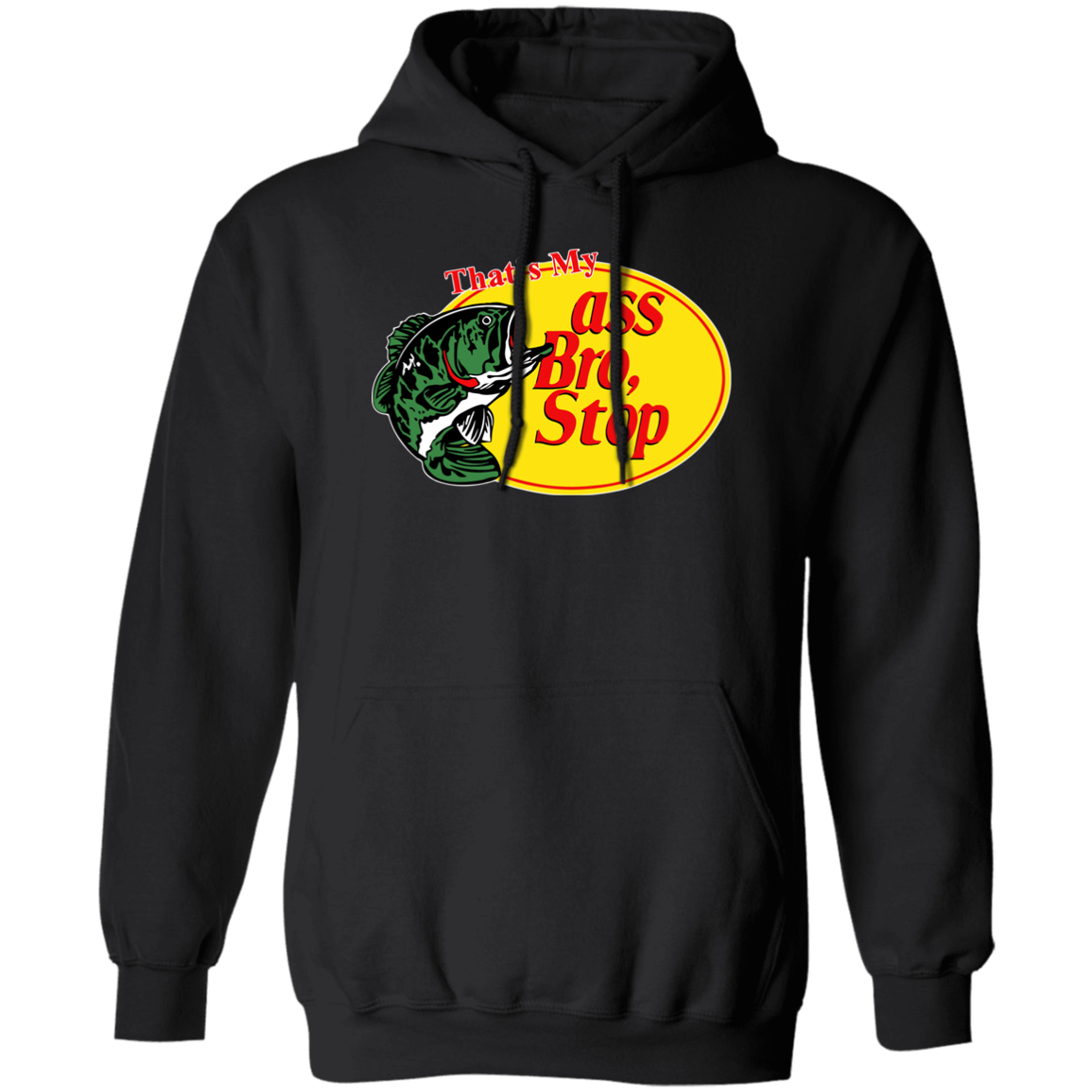 "That's My Ass Bro" Hoodie - DripDrip Apparel