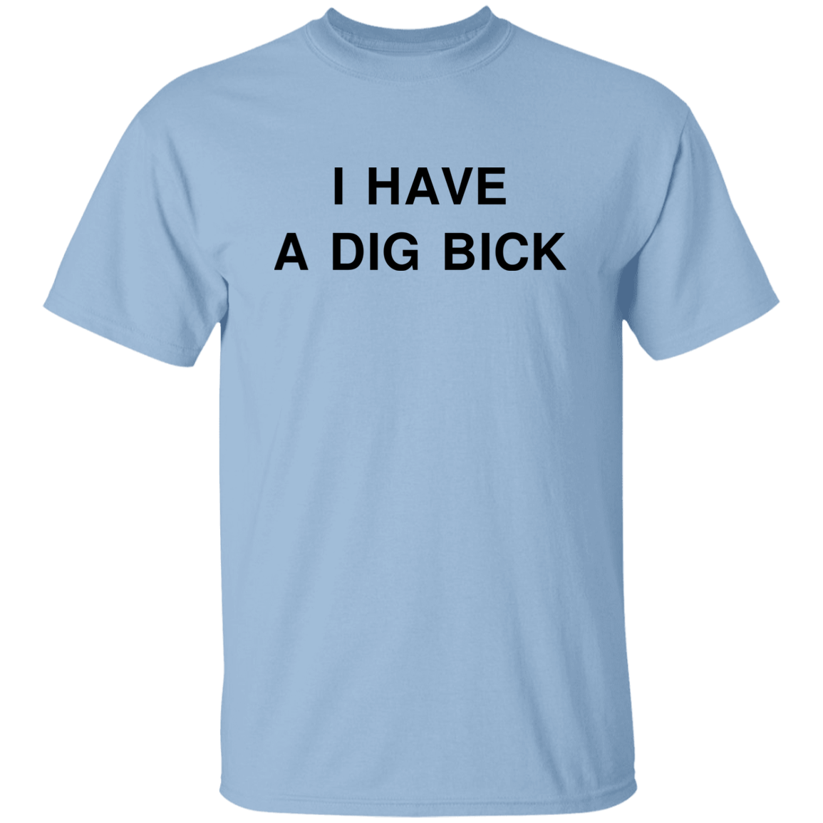 "DIG BICK" Shirt - DripDrip Apparel