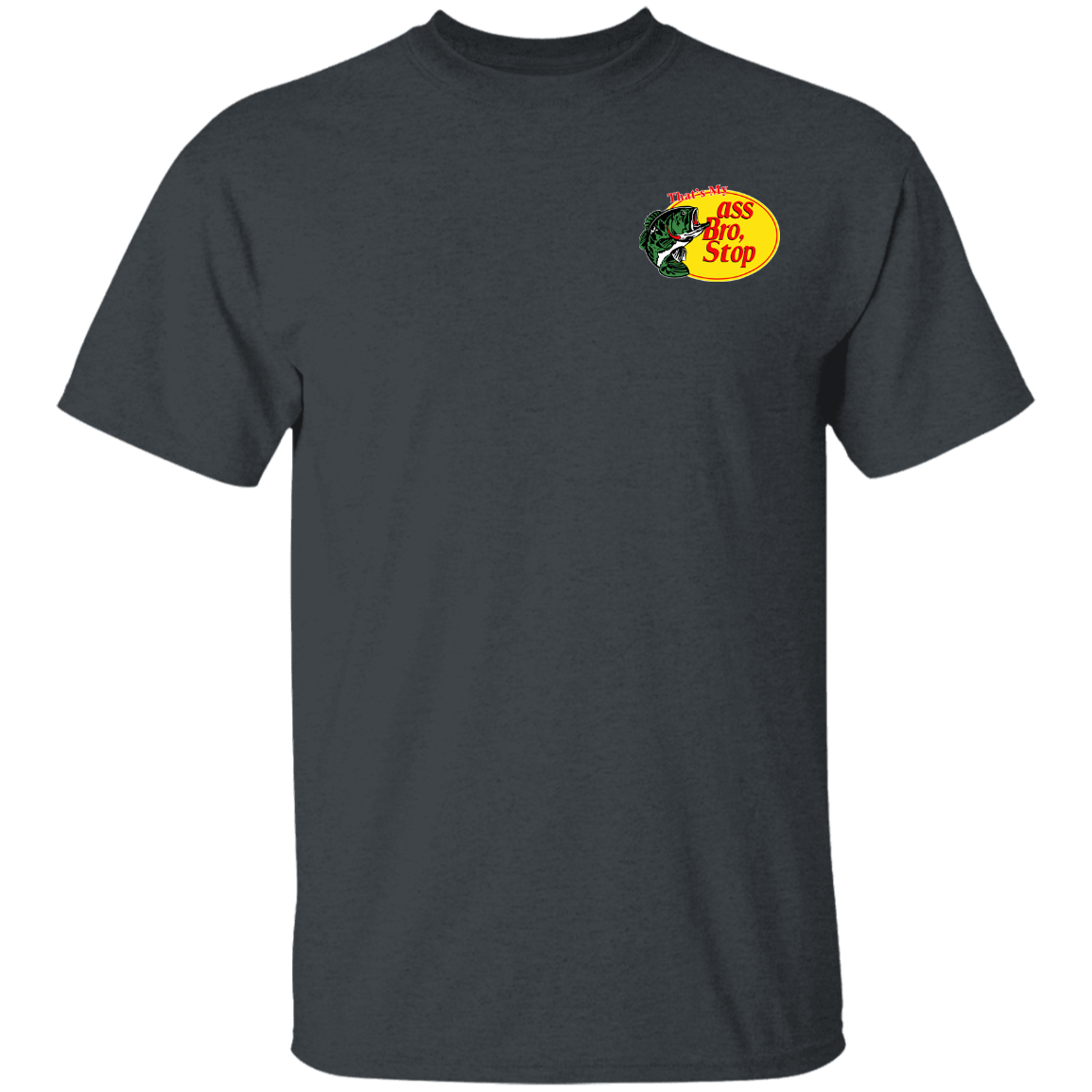 "That's My Ass Bro" Shirt - Chest Logo - DripDrip Apparel