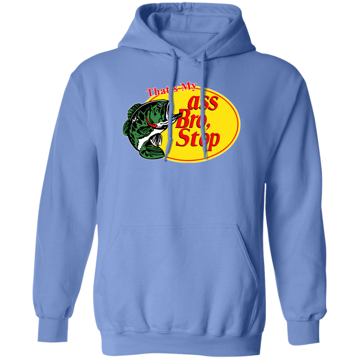 "That's My Ass Bro" Hoodie - DripDrip Apparel