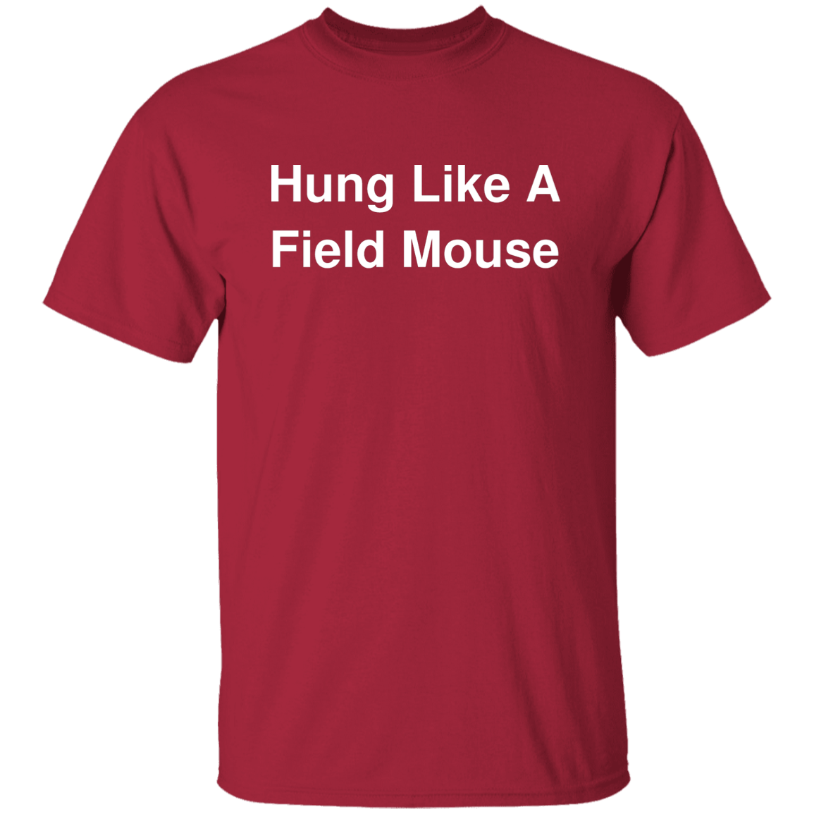 "Hung Like A Field Mouse" Shirt