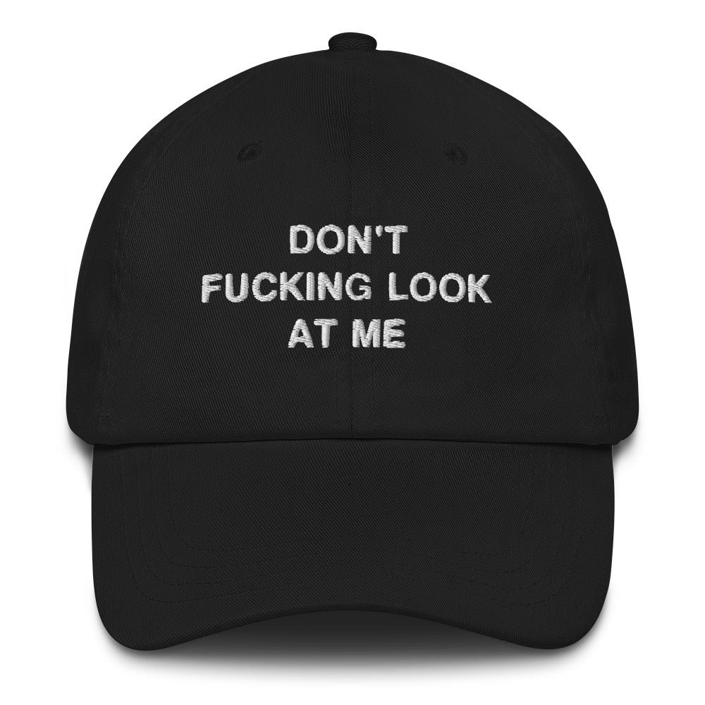 "Don't Look At Me" Dad Hat - DripDrip Apparel