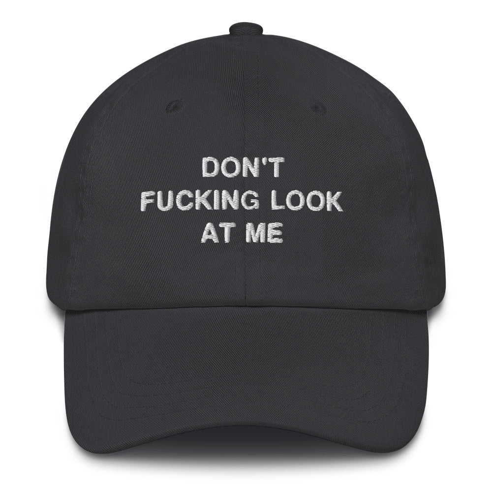 "Don't Look At Me" Dad Hat - DripDrip Apparel