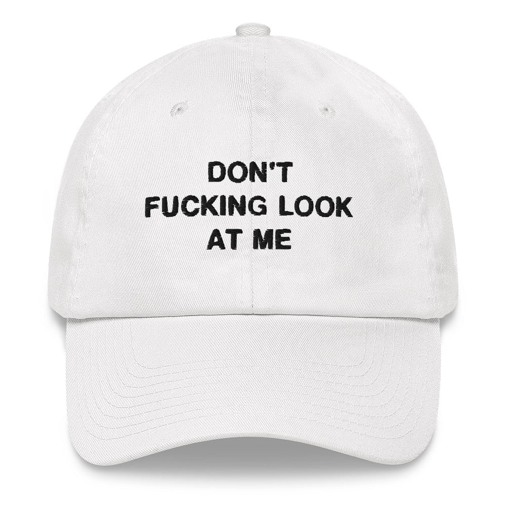 "Don't Look At Me" Dad Hat - DripDrip Apparel